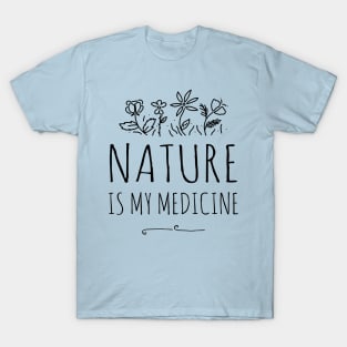 nature is my medicine - black T-Shirt